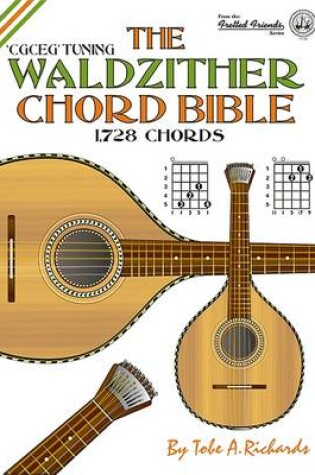 Cover of The Waldzither Chord Bible: Standard C Tuning 1,728 Chords