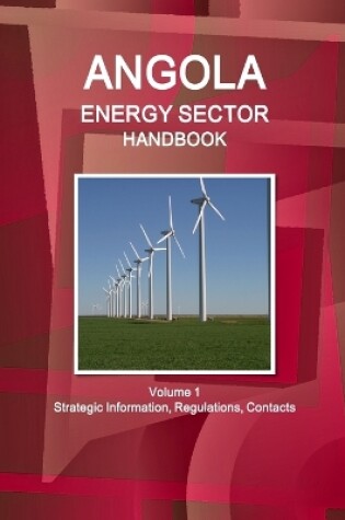 Cover of Angola Energy Sector Handbook Volume 1 Strategic Information, Regulations, Contacts