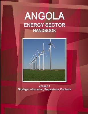 Book cover for Angola Energy Sector Handbook Volume 1 Strategic Information, Regulations, Contacts