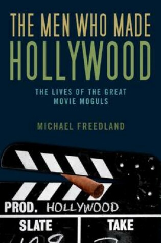 Cover of The Men Who Made Hollywood