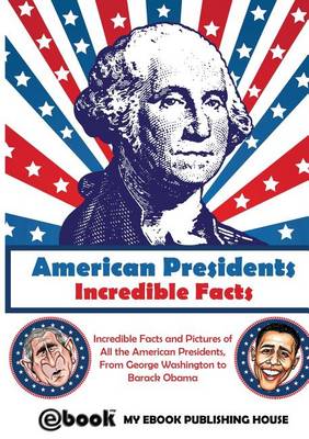 Book cover for American Presidents - Incredible Facts