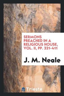 Book cover for Sermons Preached in a Religious House, Vol. II, Pp. 321-411