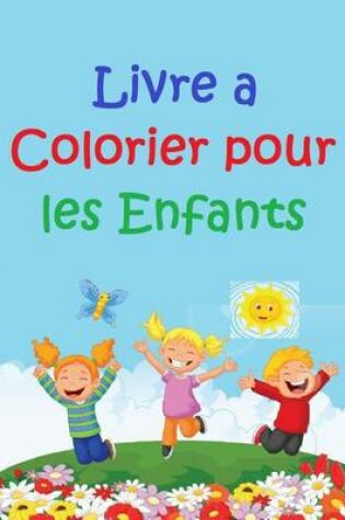 Cover of Livre a Colorier pour les Enfants