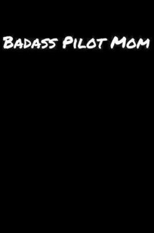 Cover of Badass Pilot Mom