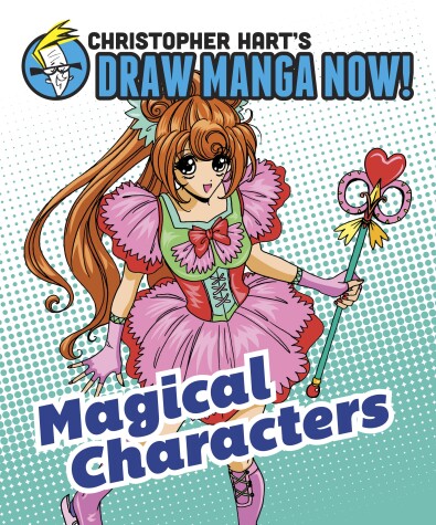 Book cover for Magical Characters: Christopher Hart's Draw Manga Now!