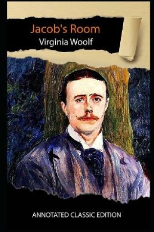 Cover of Jacob's Room Annotated Classic Edition