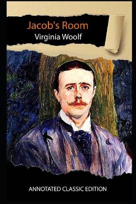 Book cover for Jacob's Room Annotated Classic Edition