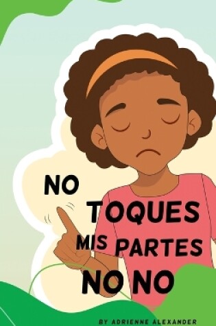 Cover of Don't Touch My No No Parts! - Female - Spanish