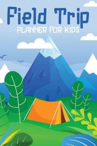 Cover of Field Trip Planner For Kids