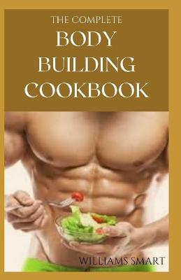 Book cover for The Complete Body Building Cookbook