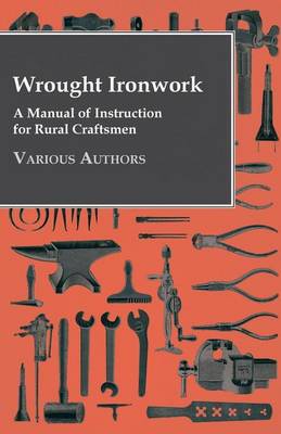 Book cover for Wrought Ironwork - A Manual of Instruction for Rural Craftsmen