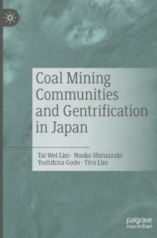 Cover of Coal Mining Communities and Gentrification in Japan