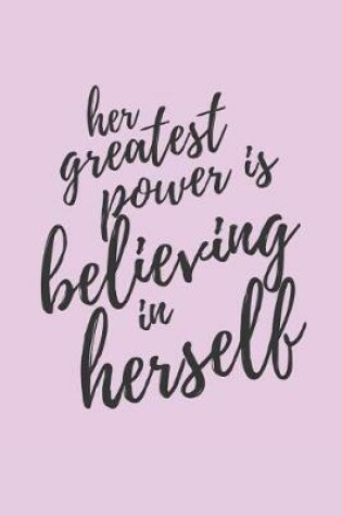 Cover of Her Greatest Power Is Believing in Herself