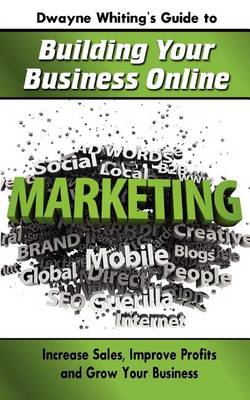 Book cover for Dwayne Whiting's Guide to Building Your Business Online