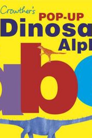 Cover of Robert Crowther's Pop-up Dinosaur Alphabet