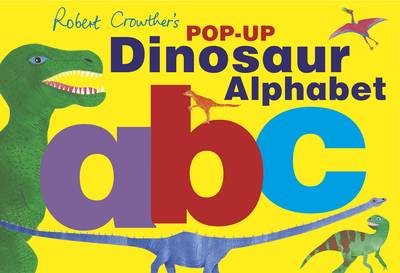 Book cover for Robert Crowther's Pop-up Dinosaur Alphabet