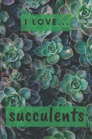 Cover of I Love Succulents