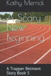 Book cover for A Scary New Beginning