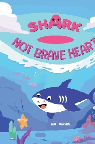 Cover of Shark - Not Brave Heart