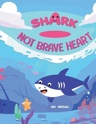 Book cover for Shark - Not Brave Heart