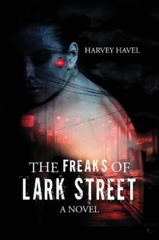 Cover of The Freaks of Lark Street (A Novel)