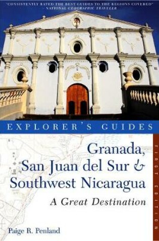 Cover of Explorer's Guide Granada, San Juan del Sur & Southwest Nicaragua: A Great Destination