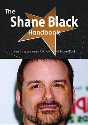 Book cover for The Shane Black Handbook - Everything You Need to Know about Shane Black