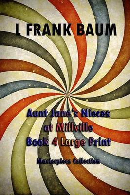 Book cover for Aunt Jane's Nieces at Millville Book 4 Large Print