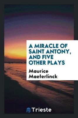 Book cover for A Miracle of Saint Antony, and Five Other Plays
