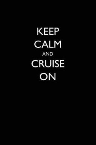 Cover of Keep Calm and Cruise On