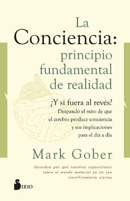 Book cover for La Conciencia. Principio Fundamental de Realidad
