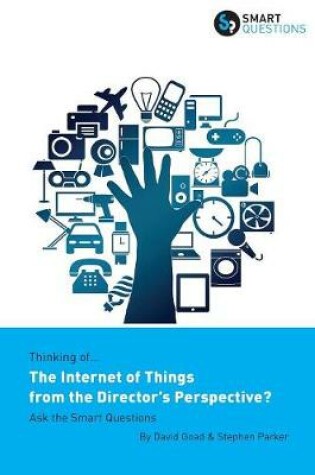 Cover of Thinking of... The Internet of Things from the Director's Perspective? Ask the Smart Questions