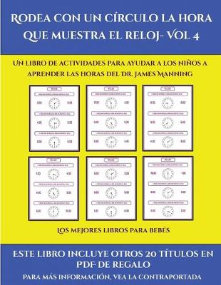 Cover of Los mejores libros para bebés (Rodea con un círculo la hora que muestra el reloj- Vol 4)