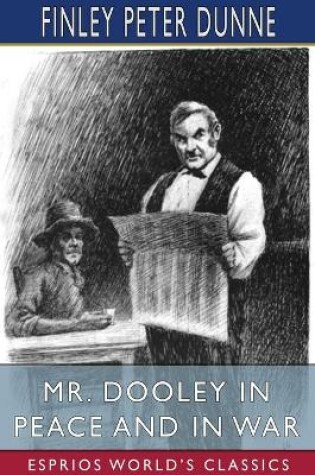 Cover of Mr. Dooley in Peace and in War (Esprios Classics)