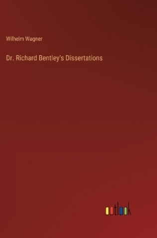 Cover of Dr. Richard Bentley's Dissertations