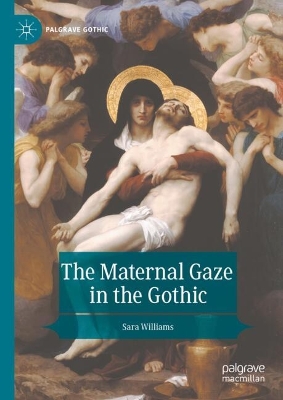 Book cover for The Maternal Gaze in the Gothic