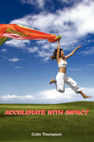 Cover of Accelerate with Impact - Your Business and Personal Growth