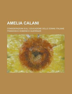 Book cover for Amelia Calani; Considerazioni Sull' Educazione Delle Donne Italiane