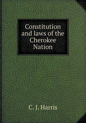 Book cover for Constitution and Laws of the Cherokee Nation
