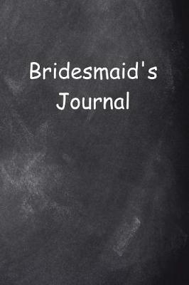 Book cover for Bridesmaid's Journal Chalkboard Design