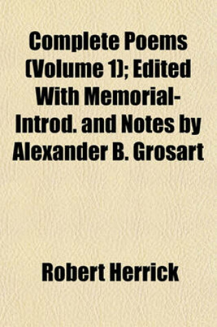 Cover of Complete Poems (Volume 1); Edited with Memorial-Introd. and Notes by Alexander B. Grosart