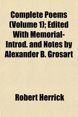 Book cover for Complete Poems (Volume 1); Edited with Memorial-Introd. and Notes by Alexander B. Grosart