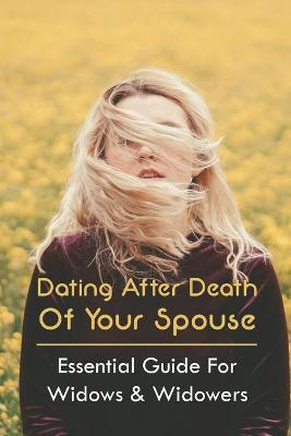Book cover for Dating After Death Of Your Spouse