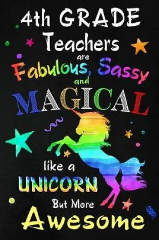 Cover of 4th Grade Teachers are Fabulous, Sassy and Magical