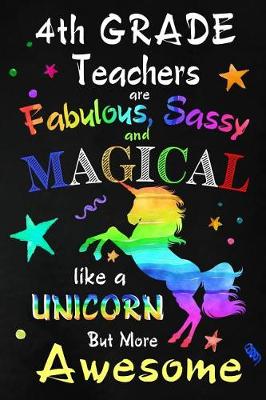 Book cover for 4th Grade Teachers are Fabulous, Sassy and Magical