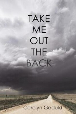 Cover of Take Me Out the Back