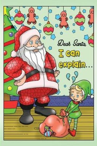 Cover of Dear Santa, I Can Explain...