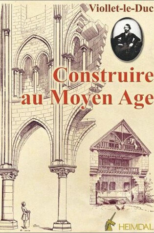 Cover of Construire Au Moyen Age