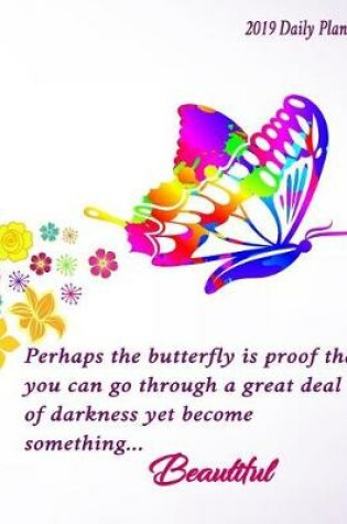 Cover of Perhaps the Butterfly Is Proof That You Can Go Through a Great Deal of Darkness Yet Become Something