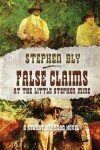 Book cover for False Claims at the Little Stephen Mine